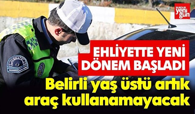 Ehliyette yeni dönem başladı