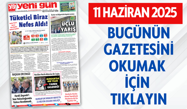 11 HAZİRAN 2025 ÇARŞAMBA BURDUR YENİ GÜN GAZETESİ SAYFALARI