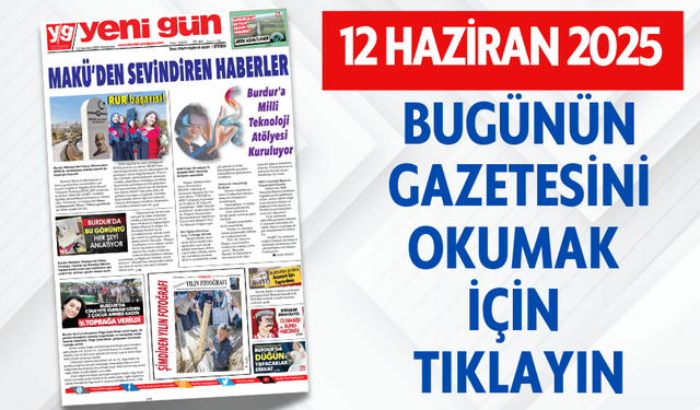 12 HAZİRAN 2025  PERŞEMBE BURDUR YENİ GÜN GAZETESİ SAYFALARI