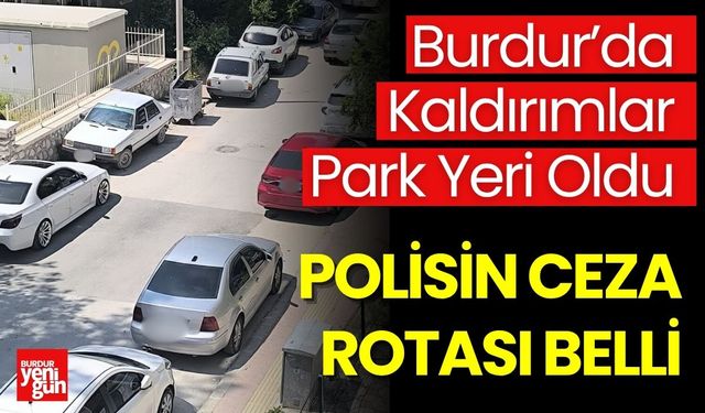 Burdur'da Kaldırımlar Park Yeri Oldu