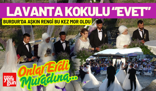 Burdur’da Aşkın Rengi Bu Kez Mor Oldu: Lavanta Tanıtım Merkezinde Dört Çift “Evet” Dedi
