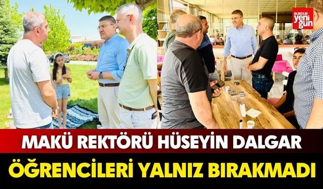 MAKÜ Rektörü Öğrencileri Yalnız Bırakmadı