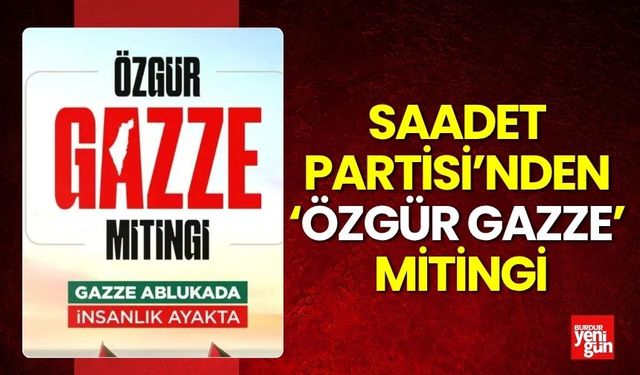 Saadet Partisi’nden ‘Özgür Gazze’ Mitingi