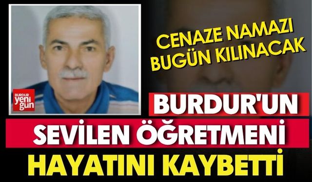 Burdur'un Sevilen Öğretmeni Hayatını Kaybetti