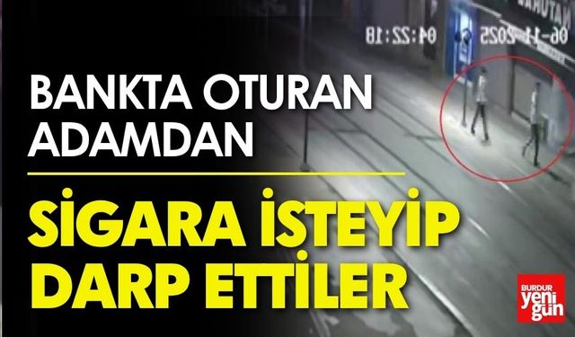 Sigara İsteyip Darp Ettiler