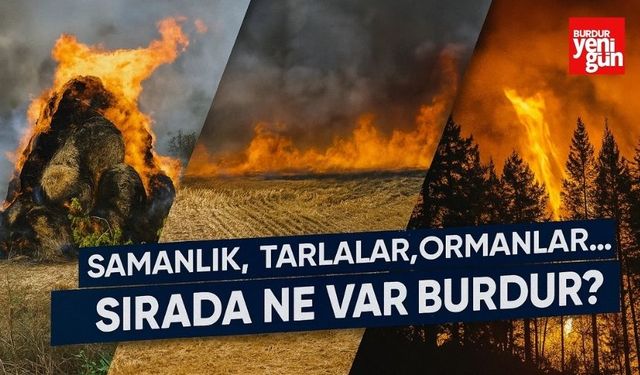 Samanlık, Tarlalar, Ormanlar… Sırada Ne Var Burdur?