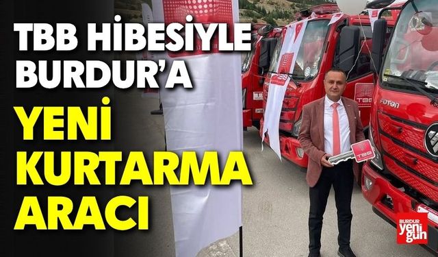 TBB Hibesiyle Burdur’a Yeni Kurtarma Aracı