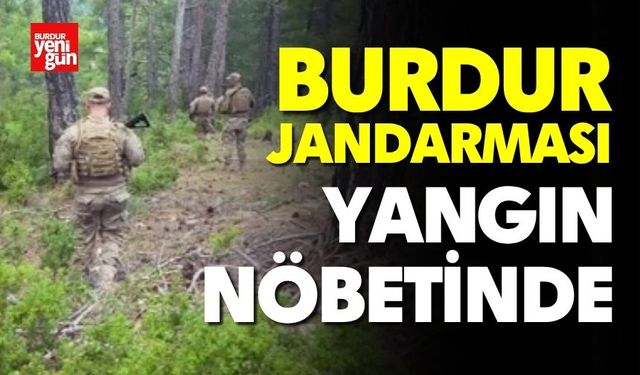 Burdur Jandarması Yangın Nöbetinde