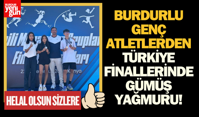 Burdurlu Genç Atletlerden Türkiye Finallerinde Gümüş Yağmuru!