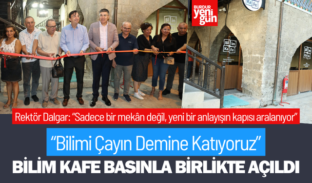 Burdur'da Bilim Kafe Kapılarını Açtı