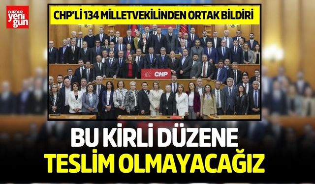 CHP’li 134 milletvekilinden ortak bildiri