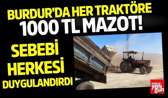 Burdur'da Her Traktöre 1000 TL Mazot!