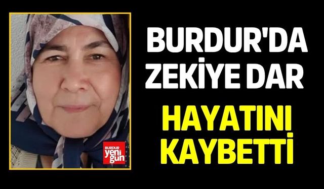 Burdur'da Zekiye Dar Hayatını Kaybetti