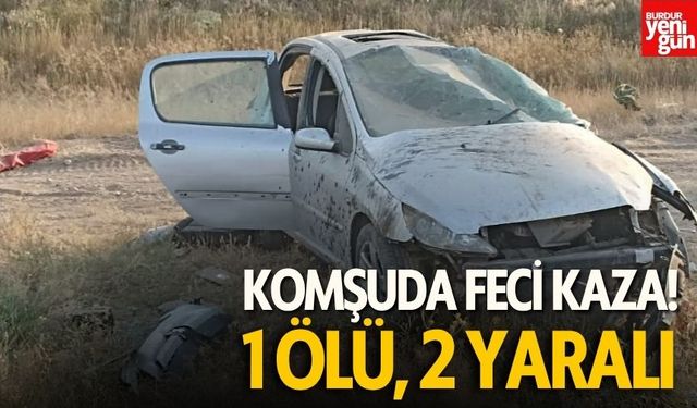 Komşuda Feci Kaza, 1 Kişi Öldü, 2 Kişi Yaralandı