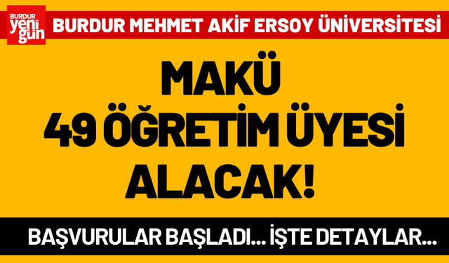 MAKÜ 49 Öğretim Üyesi Alacak! Başvurular Başladı