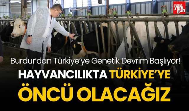 Hayvancılıkta Türkiye'ye Öncü Olacağız