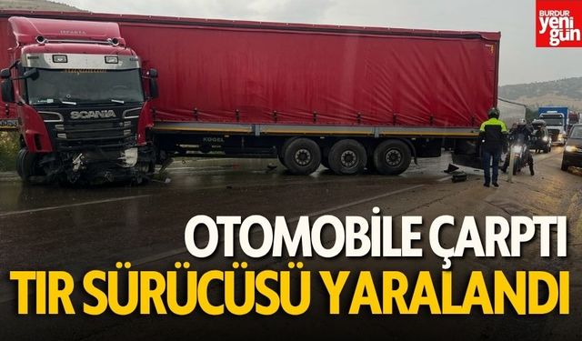 Otomobile çarpan tır sürücüsü yaralandı