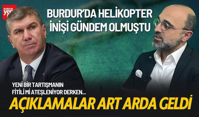 Burdur’da Helikopter İnişi Gündem Olmuştu Açıklamalar Art Arda Geldi