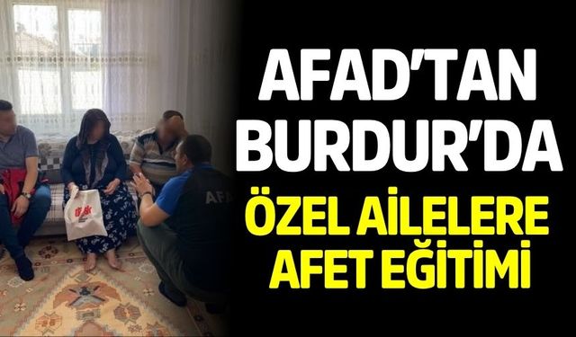 AFAD’tan Burdur’da Özel Ailelere Afet Eğitimi