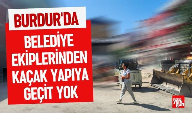 Belediye ekiplerinden kaçak yapıya geçit yok