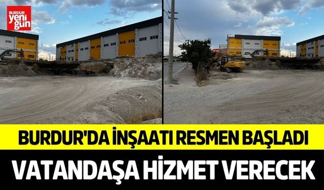 Burdur'da İnşaatı Resmen Başladı