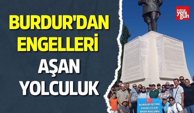 Burdur'dan Engelleri Aşan Yolculuk