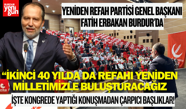 Yeniden Refah Partisi Genel Başkanı Fatih Erbakan Burdur'da