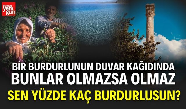 Sen Yüzde Kaç Burdurlusun?