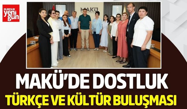 MAKÜ’de dostluk, Türkçe ve kültür buluşması
