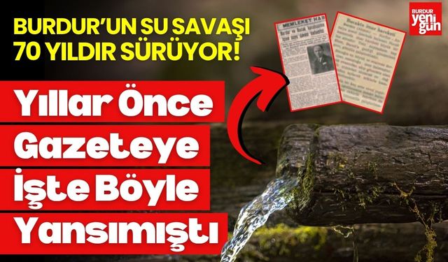 Burdur’un Su Savaşı 70 Yıldır Sürüyor!