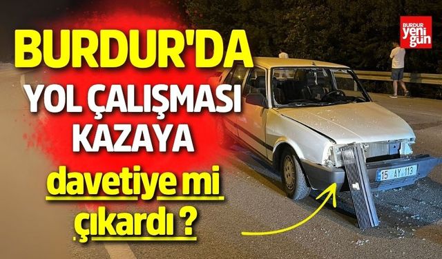 Burdur-Fethiye Yolunda Korkutan Kaza: 2 Yaralı!