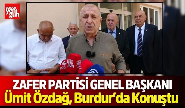 Zafer Partisi Genel Başkanı Ümit Özdağ, Burdur’da konuştu