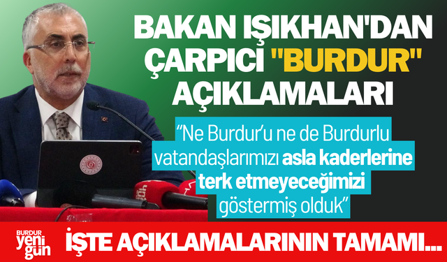 Bakan Işıkhan'dan Çarpıcı "Burdur" Açıklamaları