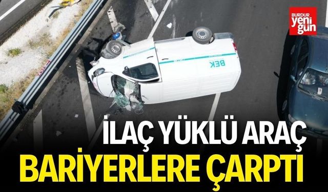 İlaç Yüklü Araç Bariyerlere Çarptı