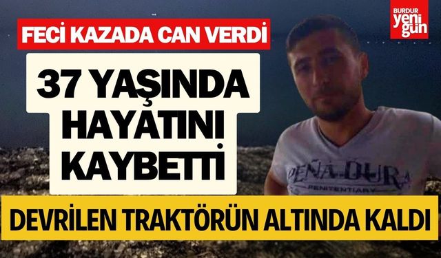 Devrilen Traktörün Altında Kalan Adam Hayatını Kaybetti