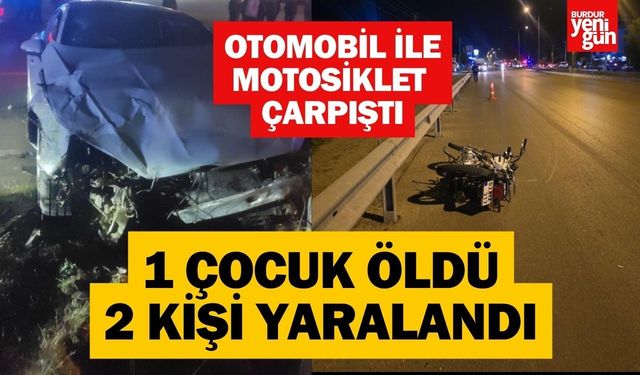 Otomobil İle Motosiklet Çarpıştı: 1 Çocuk Öldü, 2 Kişi Yaralandı
