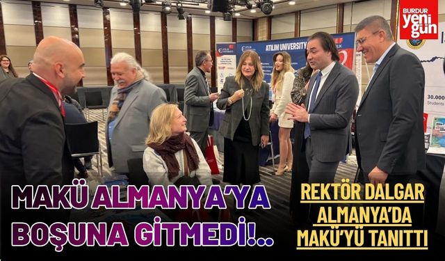 MAKÜ Almanya’da Sahneye Çıktı! Rektör Dalgar’dan Uluslararası Hamle