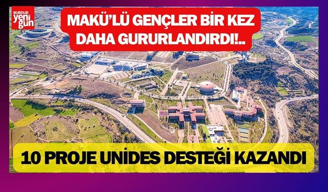 MAKÜ’lü Gençler Bir Kez Daha Gururlandırdı! 10 Proje UNİDES Desteği Kazandı