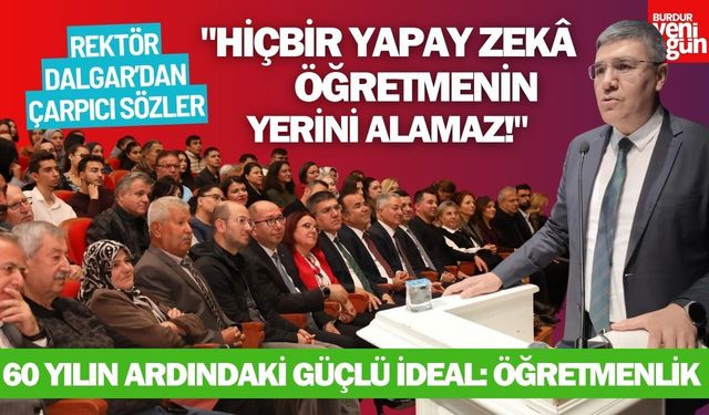 Rektör Dalgar’dan Çarpıcı Sözler: "Hiçbir Yapay Zekâ Öğretmenin Yerini Alamaz!"