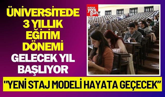 Üniversitede 3 yıllık eğitim dönemi gelecek yıl başlıyor