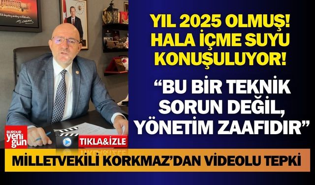 AK Parti Burdur Milletvekili Adem Korkmaz’dan İçme Suyu Tepkisi: “Bu Bir Teknik Sorun Değil, Yönetim Zaafıdır”