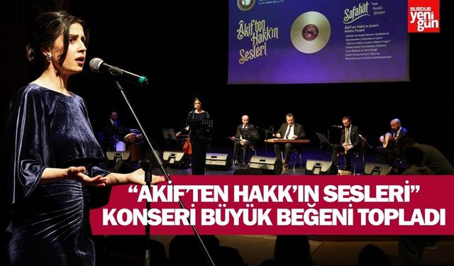 “Akif’ten Hakk’ın Sesleri” konseri büyük beğeni topladı