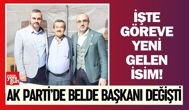 Ak Parti Belde Başkanı Değişti! İşte Yeni Gelen İsim!