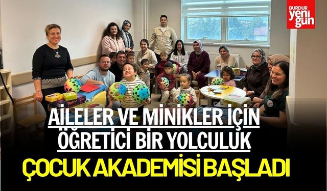 Ailelere Destek, Çocuklara Rehberlik: Burdur'da Çocuk Akademisi Eğitimlerine Başladı