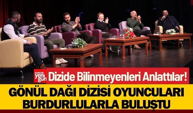 Gönül Dağı dizisi oyuncuları Burdurlularla buluştu