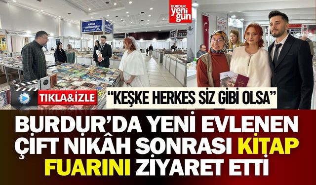 Burdur’da yeni evlenen çift nikâh sonrası kitap fuarını ziyaret etti