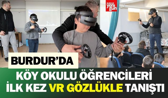 Köy okulu öğrencileri ilk kez VR gözlükle tanıştı