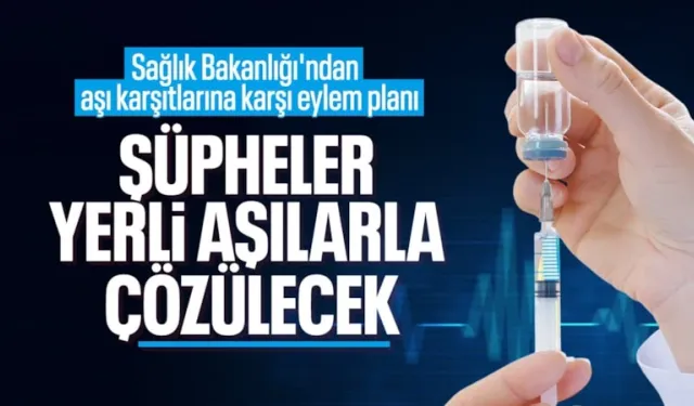 Sağlık Bakanlığı aşı karşıtlarına karşı çözüm arıyor