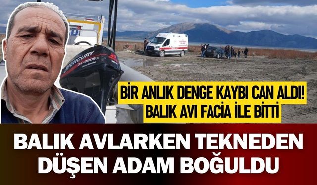 Bir Anlık Denge Kaybı Can Aldı! Balık Avı Facia ile Bitti