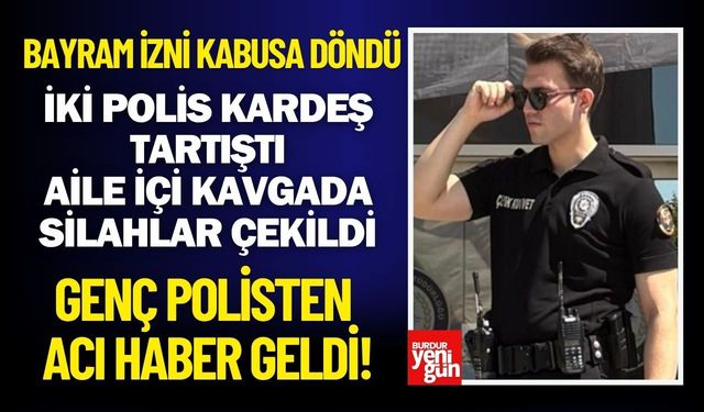 Polis Kardeşlerin Tartışmasında Korkunç Son: Kurşun Kimin Silahından Çıktı?